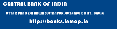 CENTRAL BANK OF INDIA  UTTAR PRADESH BALLIA SULTANPUR SULTANPUR DIST: BALLIA  banks information 